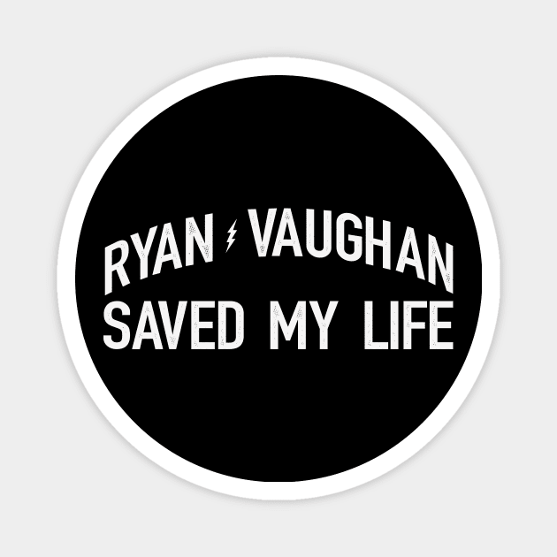 Ryan V Saved Me Magnet by rt-shirts